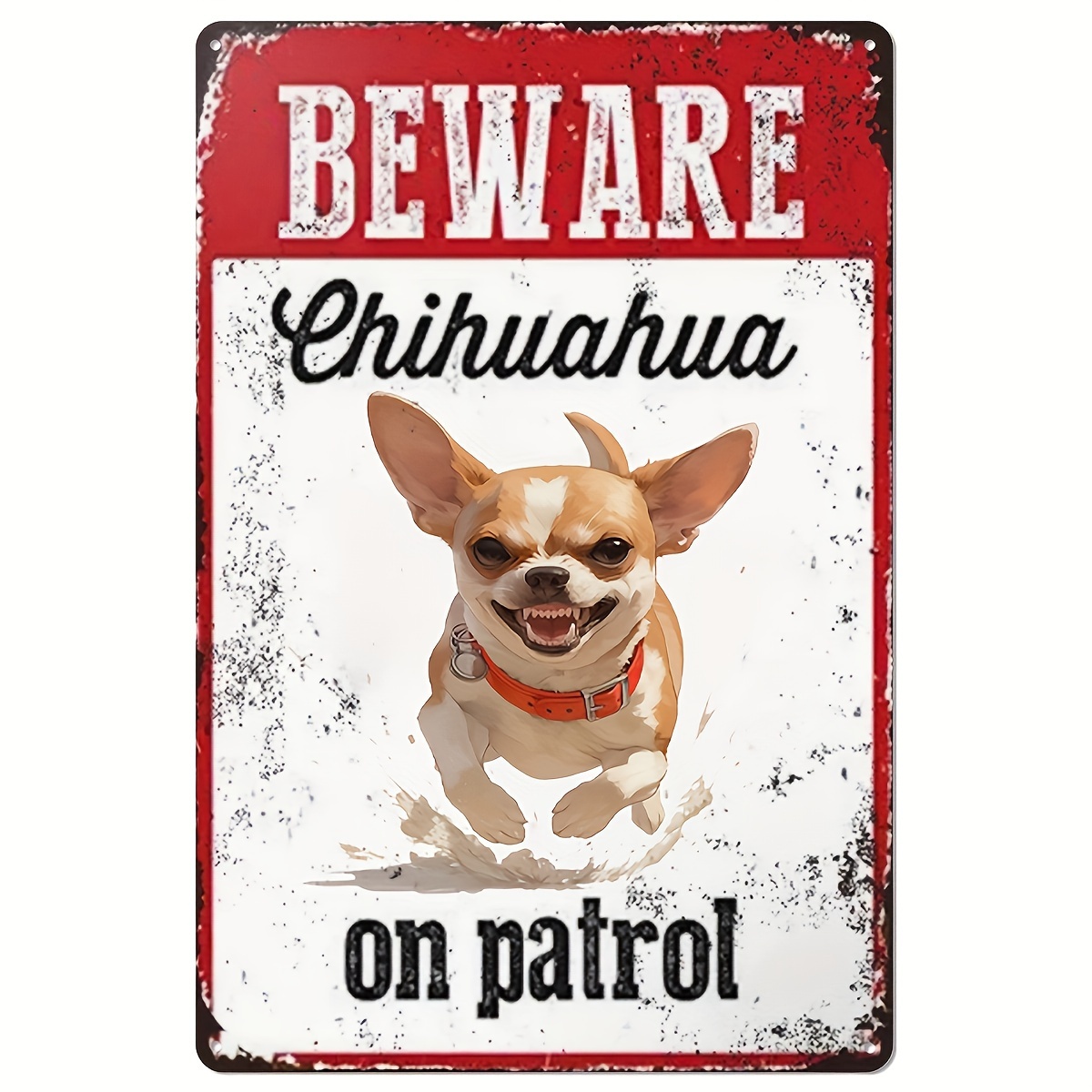Home Improvement Hardware - Beware of Chihuahua on Patrol Metal